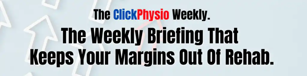 Header banner for The ClickPhysio Insider: 'The Weekly Briefing That Keeps Your Margins Out Of Rehab' on a pale blue background with white arrow illustrations.